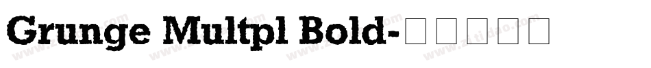 Grunge Multpl Bold字体转换 Grunge Multpl Bold字体转换